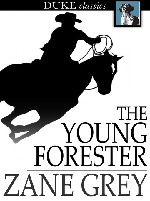 Title details for The Young Forester by Zane Grey - Available